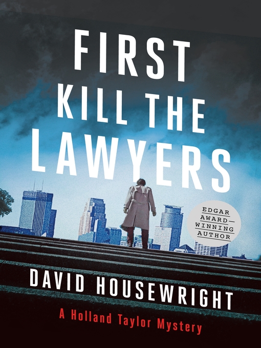 Title details for First, Kill the Lawyers by David Housewright - Available